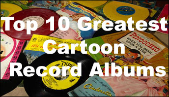 Top 10 Greatest Cartoon Record Albums – Part One