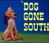 “Dog Gone South” (1950)
